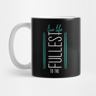 Live Life to the Fullest - Teal with black rectangle and vertical text Mug